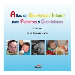 Atlas de Odontología Infantil para Pediatras y Odontólogos. 2ª Edición