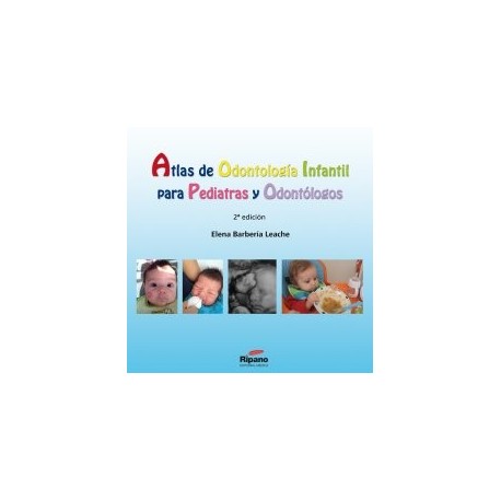 Atlas de Odontología Infantil para Pediatras y Odontólogos. 2ª Edición