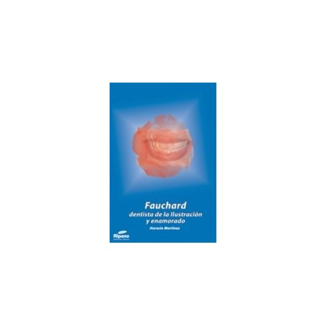 Fauchard. Dentista de la Ilustración y Enamorado