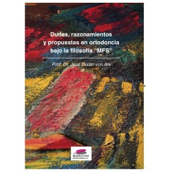 Dudas Razonamientos Y Propuestas En Ortodoncia Bajo La Filosofía Mfs