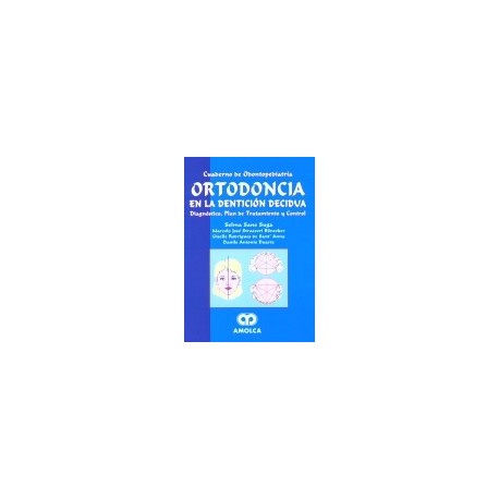 Ortodoncia en la denticion decidua cuadernos de odontopediatria.