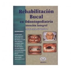 REHABILITACION BUCAL EN ODONTOPEDIATRIA. ATENCION INTEGRAL