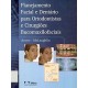 PLANEJAMENTO FACIAL E DENTARIO PARA ORTODONTISTAS E CIRURGIOES BUCOMAXILOFACIAIS
