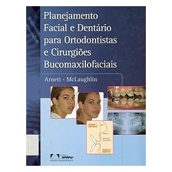 PLANEJAMENTO FACIAL E DENTARIO PARA ORTODONTISTAS E CIRURGIOES BUCOMAXILOFACIAIS