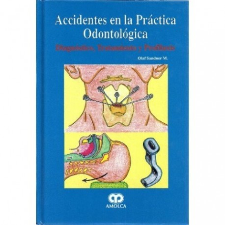 ACCIDENTES EN LA PRACTICA ODONTOLOGICA. DIAGNOSTICO, TRATAMIENTO Y PROFILAXIS