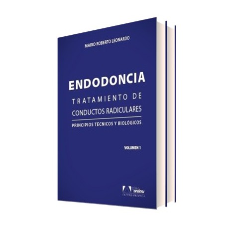 Endodoncia Tratamiento de Conductos Radiculares. Principios Técnicos y Biológicos. 2 Volúmenes