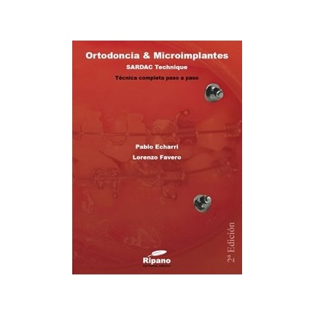 Ortodoncia y Microimplantes. Sardac Technique (2ª edición)