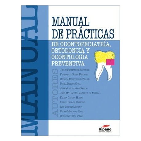 Manual de Prácticas de Odontopediatría, Ortodoncia y Odontología Preventiva