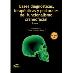 Bases Diagnósticas, Terapéuticas y Posturales del Funcionalismo Craneofacial. Tomo II