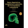 Bases Diagnósticas, Terapéuticas y Posturales del Funcionalismo Craneofacial. Tomo II