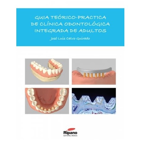 Guía Teórico-Práctica de Clínica Odontológica Integrada en Adultos